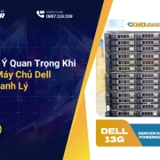 Những Lưu Ý Quan Trọng Khi Lựa Chọn Máy Chủ Dell R730XD Thanh Lý