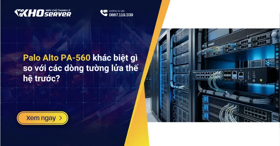 Palo Alto PA-560 khác biệt gì so với các dòng tường lửa thế hệ trước
