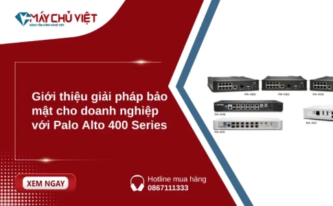 Giới thiệu giải pháp bảo mật cho doanh nghiệp với Palo Alto 400 Series
