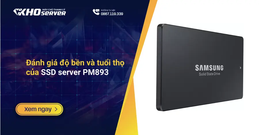 Đánh giá độ bền và tuổi thọ của SSD server PM893