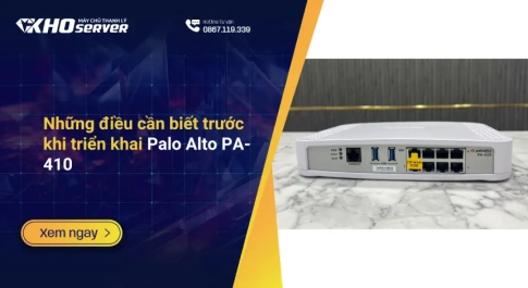 Những điều cần biết trước khi triển khai Palo Alto PA-410