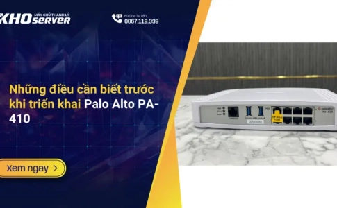 Những điều cần biết trước khi triển khai Palo Alto PA-410