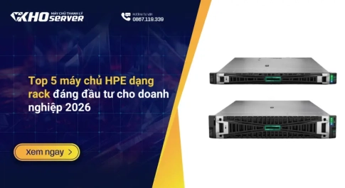 Top 5 máy chủ HPE dạng rack đáng đầu tư cho doanh nghiệp 2026