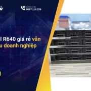 5 lý do Dell R640 giá rẻ vẫn được nhiều doanh nghiệp lựa chọn