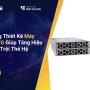 Có Gì Trong Thiết Kế Máy Chủ Dell 17G Giúp Tăng Hiệu Năng Vượt Trội Thế Hệ Trước?
