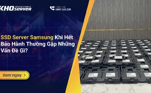 SSD Server Samsung Khi Hết Bảo Hành Thường Gặp Những Vấn Đề Gì