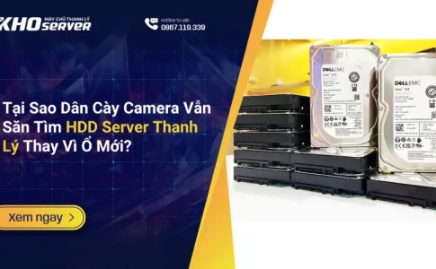 Tại Sao Dân Cày Camera Vẫn Săn Tìm HDD Server Thanh Lý Thay Vì Ổ Mới?