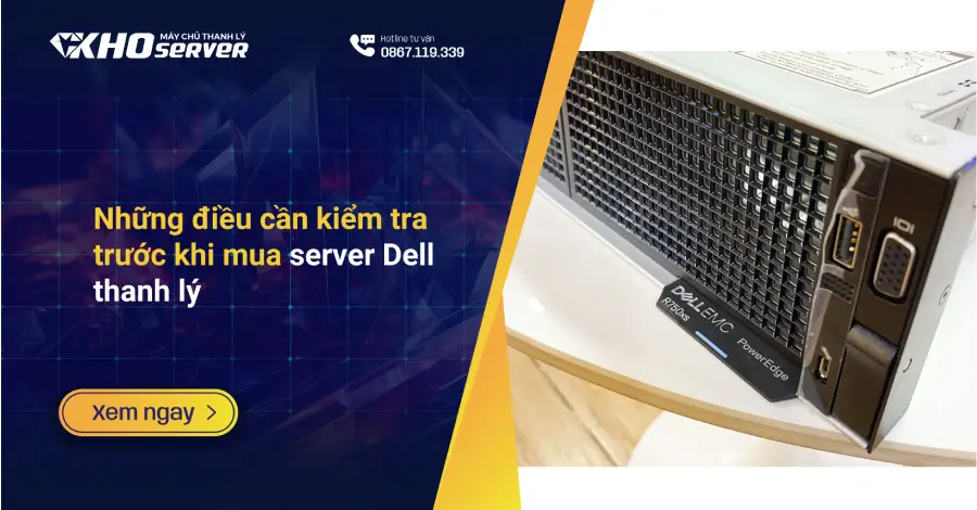 Có nên mua máy chủ Dell R750xs thanh lý thay vì máy chủ mới trong năm 2026?
