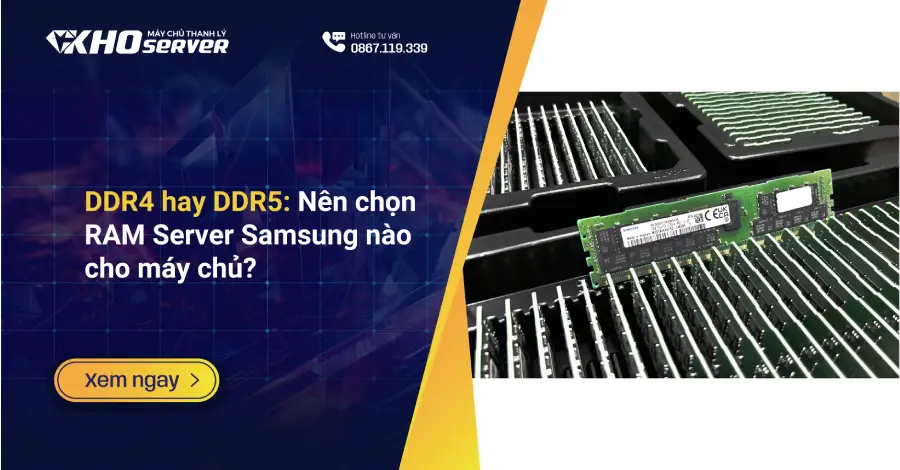 DDR4 hay DDR5: Nên chọn RAM Server Samsung nào cho máy chủ?