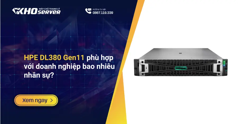 HPE DL380 Gen11 phù hợp với doanh nghiệp bao nhiêu nhân sự?