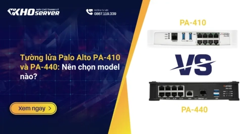 Tường lửa Palo Alto PA-410 và PA-440: Nên chọn model nào?