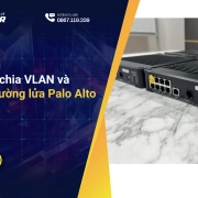 Cách phân chia VLAN và Zone trên tường lửa Palo Alto PA-440