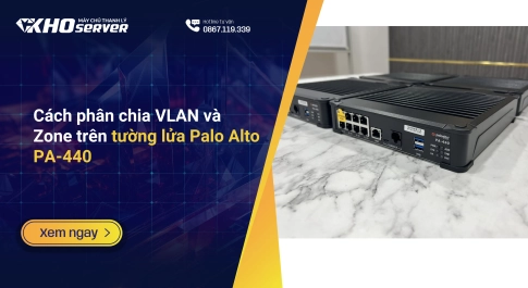 Cách phân chia VLAN và Zone trên tường lửa Palo Alto PA-440