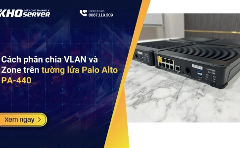 Cách phân chia VLAN và Zone trên tường lửa Palo Alto PA-440