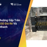 Những Lỗi Thường Gặp Trên Dòng Dell R830 Giá Rẻ Và Cách Xử Lý Nhanh