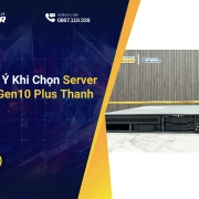 Những Lưu Ý Khi Chọn Server HPE DL20 Gen10 Plus Thanh Lý