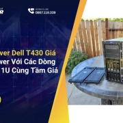 So Sánh Server Dell T430 Giá Rẻ Dạng Tower Với Các Dòng Server Rack 1U Cùng Tầm Giá