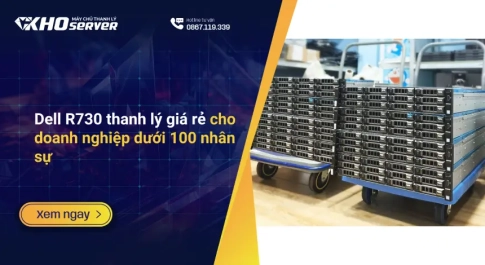 Dell R730 thanh lý giá rẻ cho doanh nghiệp dưới 100 nhân sự