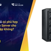 Dell T140 cũ có phù hợp làm Backup Server cho doanh nghiệp không?