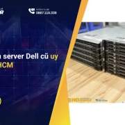 Địa chỉ bán server Dell cũ uy tín tại TP.HCM