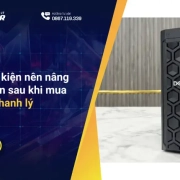 Những linh kiện nên nâng cấp đầu tiên sau khi mua Dell T140 thanh lý