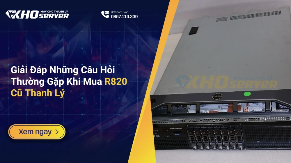 Giải Đáp Những Câu Hỏi Thường Gặp Khi Mua R820 Cũ Thanh Lý