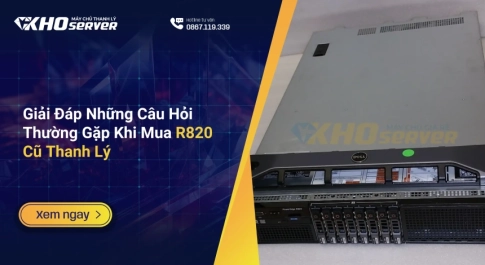 Giải Đáp Những Câu Hỏi Thường Gặp Khi Mua R820 Cũ Thanh Lý