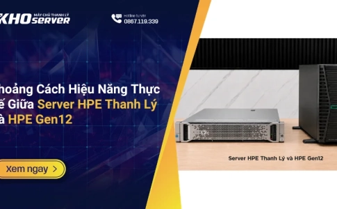 Khoảng Cách Hiệu Năng Thực Tế Giữa Server HPE Thanh Lý Và HPE Gen12