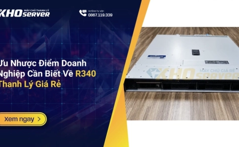 Ưu Nhược Điểm Doanh Nghiệp Cần Biết Về R340 Thanh Lý Giá Rẻ