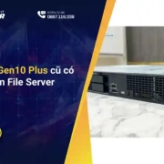 HPE DL20 Gen10 Plus cũ có phù hợp làm File Server không?