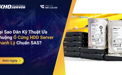 Tại Sao Dân Kỹ Thuật Ưa Chuộng Ổ Cứng HDD Server Thanh Lý Chuẩn SAS