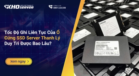 Tốc Độ Ghi Liên Tục Của Ổ Cứng SSD Server Thanh Lý Duy Trì Được Bao Lâu
