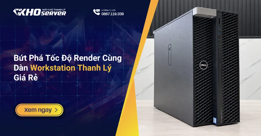 Bứt Phá Tốc Độ Render Cùng Dàn Workstation Thanh Lý Giá Rẻ